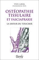 Ostéopathie tissulaire et fasciapraxie, La saveur du toucher