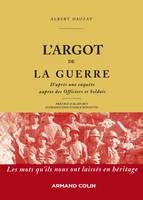 L'argot de la guerre, D'après une enquête auprès des Officiers et Soldats