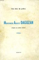MONSEIGNEUR AUGUSTE DAGUZAN (D'APRES SES CAHIERS INTIMES), UNE AME DE PRETRE