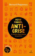 Petit manuel anti-crise, À mettre dans toutes les poches