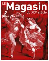 Le Magasin du XIXe siècle 12 - C'est la fête