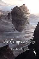 3, Chroniques d'un esprit vagabond / Le temps de Dieu