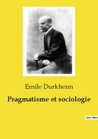 Pragmatisme et sociologie