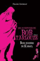 Les aventures de Bob Tarlouze, Bons basiers de Kaboul