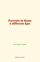 Portraits de Rome à différents âges