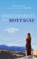 Enseignements de la montagne, Un voyage à la rencontre de soi