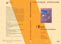 POLITIQUE AFRICAINE N-073, L'ETAT EN VOIE DE PRIVATISATION