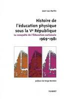 La conquête de l'Éducation nationale, 1969-1981, Histoire de l'éducation physique sous la Ve République. La conquête de l'éducation nationale