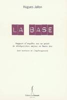 La base - rapport d'enquête sur un point de déséquilibre majeur en haute mer, rapport d'enquête sur un point de déséquilibre majeur en haute mer