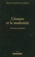 Cézanne et la modernité Entretiens posthumes, entretiens posthumes