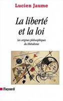 La liberté et la loi, les origines philosophiques du libéralisme