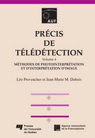 Précis de télédétection - Volume 4, Volume 4, Méthodes de photointerprétation et d'interprétation d'image