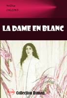 La dame en blanc [édition intégrale revue et mise à jour], édition intégrale