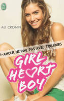 Girl heart boy, 1, Amour ne rime pas avec toujours, Girl heart boy