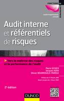 Audit interne et référentiels de risques - 2e éd. - Vers la maîtrise des risques et la performance d, Vers la maîtrise des risques et la performance de l'audit