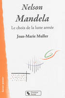 Nelson Mandela / le choix de la lutte armée