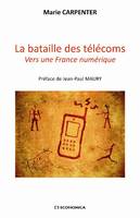 La bataille des télécoms - vers une France numérique