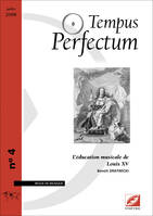 Tempus Perfectum n° 4 : L’éducation musicale de Louis XV