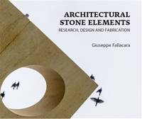 Architectural stone elements, Research, design and fabrication
