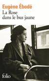 La rose dans le bus jaune / roman