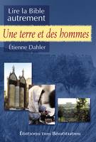 Une terre et des hommes, Lire la Bible autrement - Tome 1