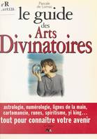 Le guide des arts divinatoires