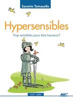 Hypersensibles, Trop sensibles pour être heureux ?