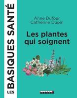 Les basiques santé, Les plantes qui soignent, Les basiques santé