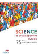 Science et développement durable, 75 ans de recherche au sud