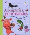 Comptines gourmandes a jouer, mimer, chanter, à jouer, mimer, chanter