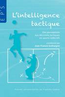 L’intelligence tactique, Des perceptions aux décisions tactiques en sports collectifs