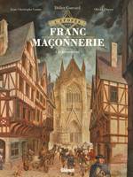 2, L'Épopée de la franc-maçonnerie - Tome 02, Les bâtisseurs