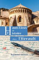 Hauts lieux de l'histoire dans l'Hérault