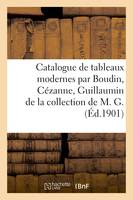 Catalogue de tableaux modernes par Boudin, Cézanne, Guillaumin de la collection de M. G.
