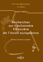 Recherches sur l'autonomie financière de l'Union européenne. Volume 38, Nouvelle Bibliothèque de Thèses