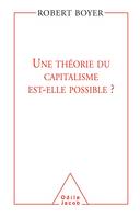 Une théorie du capitalisme est-elle possible ?, Robert Boyer