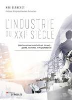 L'industrie du XXIe siècle, Les champions industriels de demain : agilité, résilience et responsabilité