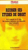 Réussir ses études de droit. De la capacité au 3e cycle des carrières judiciaires aux debouchés dans l'entreprise, de la capacité au 3e cycle, des carrières judiciaires aux débouchés dans l'entreprise