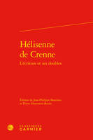 Hélisenne de Crenne, L'écriture et ses doubles