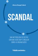 Scandal, Uma metodologia de gestão com uma visão 360º e circular sobre as organizações