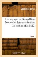 Les voyages de Kang-Hi ou Nouvelles lettres chinoises. 2e édition. Tome 1