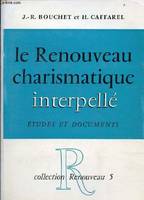 Le Renouveau charismatique interpellé - études et documents - Collection renouveau n°5., études et documents