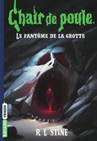 Chair de poule , Tome 09, Le fantôme de la grotte