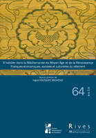 S’habiller dans la Méditerranée du Moyen Âge et de la Renaissance, Pratiques économiques, sociales et culturelles du vêtement