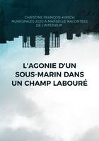 L'agonie d'un sous-marin dans un champ labouré, Municipales 2020 à Marseille : une élection racontée de l'intérieur