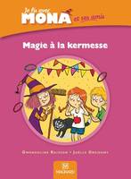 Je lis avec Mona et ses amis CP - Album : Magie à la kermesse