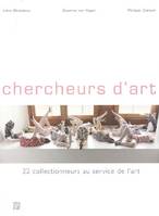 CHERCHEURS D'ART, 22 collectionneurs au service de l'art