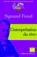 Oeuvres complètes / Sigmund Freud, L'interpr√©tation du r√™ve, PREFACE DE FRANCOIS ROBERT