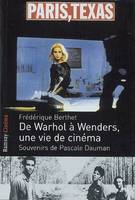 De Warhol à Wenders, une vie de cinéma - souvenirs de Pascale Dauman, souvenirs de Pascale Dauman