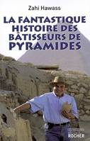 FANTASTIQUE HISTOIRE DES BATISSEURS DE PYRAMIDES (LA)